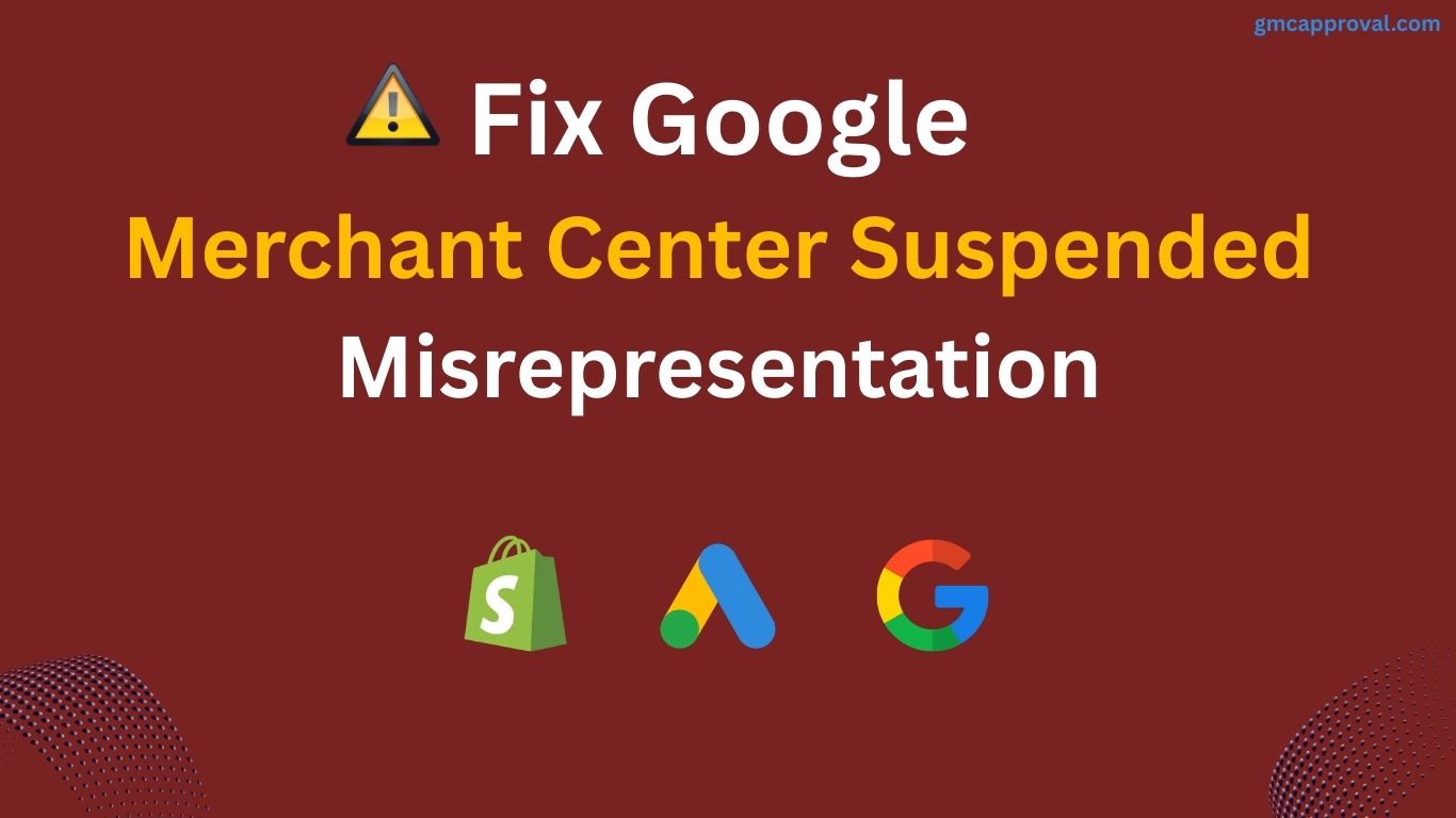 Fix Google Merchant Account Suspended